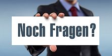 Noch Fragen?